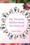 Book cover for My Favorite Sticker Book For Girls 4-8