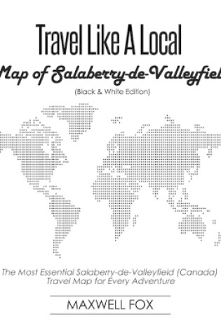 Cover of Travel Like a Local - Map of Salaberry-De-Valleyfield