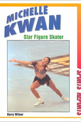 Cover of Michelle Kwan, Star Figure Skater