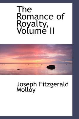 Book cover for The Romance of Royalty, Volume II