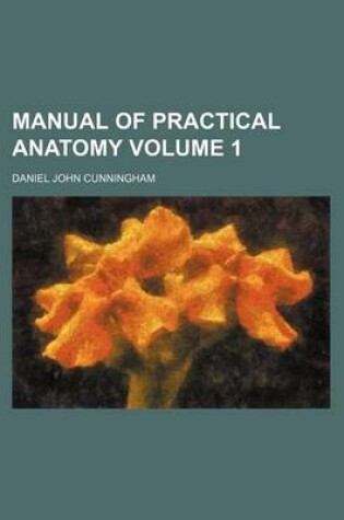 Cover of Manual of Practical Anatomy Volume 1