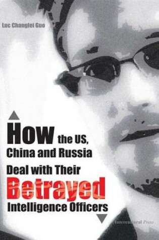 Cover of How the US, China and Russia Deal with Their Betrayed Intelligence Officers