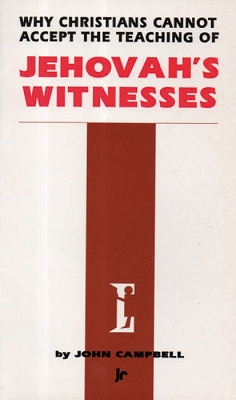 Book cover for Why Christians Cannot Accept the Teaching of Jehovah's Witnesses