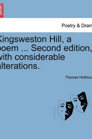 Cover of Kingsweston Hill, a Poem ... Second Edition, with Considerable Alterations.