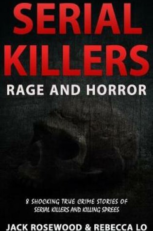 Cover of Serial Killers Rage and Horror