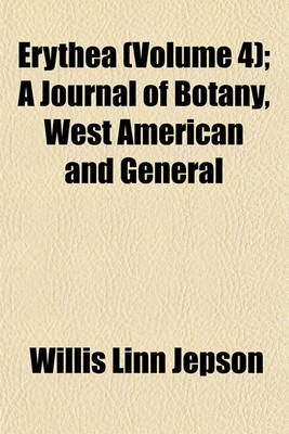 Book cover for Erythea (Volume 4); A Journal of Botany, West American and General