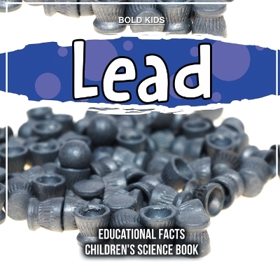 Book cover for Lead Educational Facts Children's Science Book