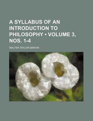 Book cover for A Syllabus of an Introduction to Philosophy (Volume 3, Nos. 1-4)