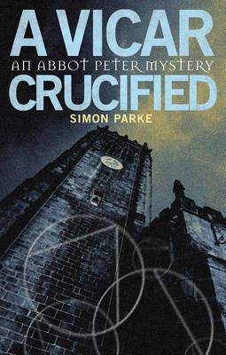 Book cover for Vicar, Crucified, A: An Abbot Peter Mystery