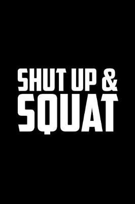 Book cover for Shut Up and Squat