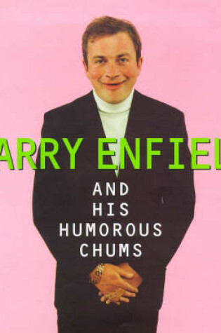 Cover of Harry Enfield and His Humorous Chums