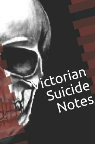 Cover of Victorian Suicide Notes