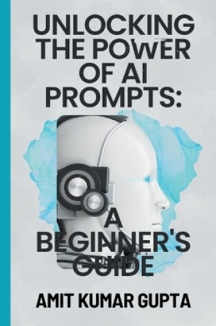 Cover of "Unlocking the Power of AI Prompts