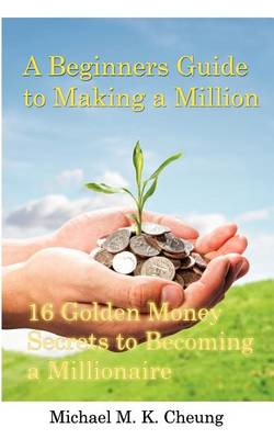 Book cover for A Beginners Guide to Making a Million