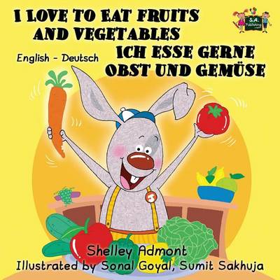 Book cover for I Love to Eat Fruits and Vegetables Ich esse gerne Obst und Gemüse