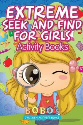 Cover of Extreme Seek and Find for Girls Activity Book