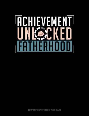 Cover of Achievement Unlocked Fatherhood