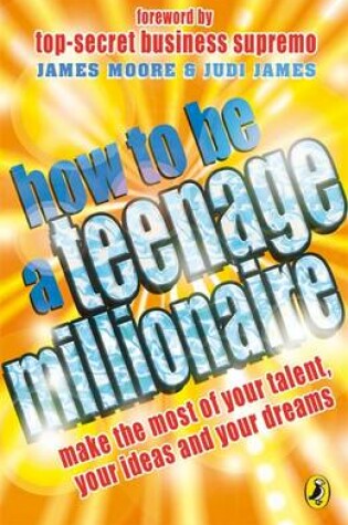 Cover of How to be a Teenage Millionaire