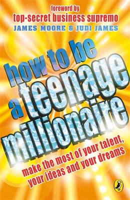 Book cover for How to be a Teenage Millionaire