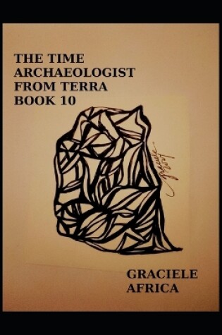 Cover of The Time Archaeologist From Terra Book 10