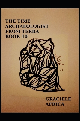 Book cover for The Time Archaeologist From Terra Book 10