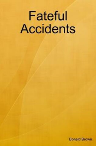 Cover of Fateful Accidents