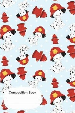 Cover of Cute Dalmatian Puppy Firefighter Composition Notebook Wide Ruled Paper