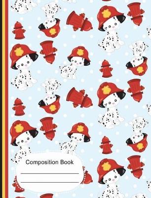 Book cover for Cute Dalmatian Puppy Firefighter Composition Notebook Wide Ruled Paper