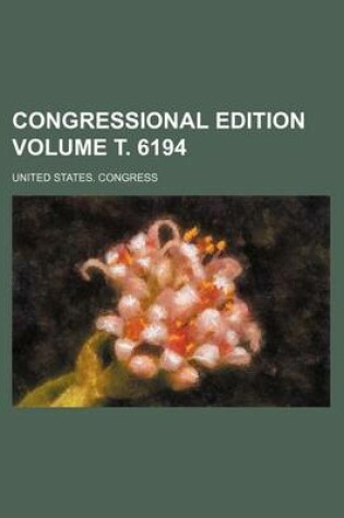 Cover of Congressional Edition Volume . 6194