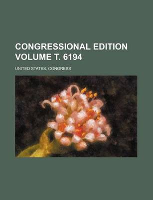 Book cover for Congressional Edition Volume . 6194