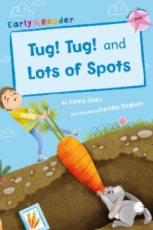 Cover of Tug! Tug! and Lots of Spots