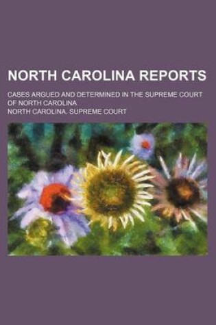 Cover of North Carolina Reports (Volume 119); Cases Argued and Determined in the Supreme Court of North Carolina