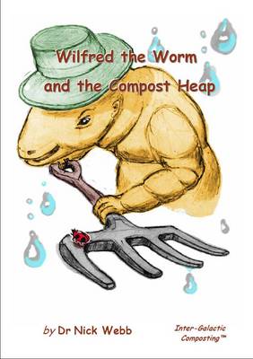 Book cover for Wilfred the Worm and the Compost Heap