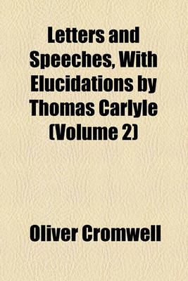 Book cover for Letters and Speeches, with Elucidations by Thomas Carlyle (Volume 2)