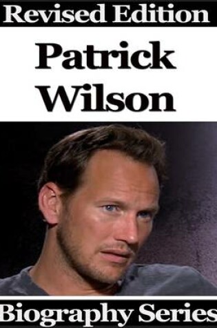 Cover of Patrick Wilson - Biography Series