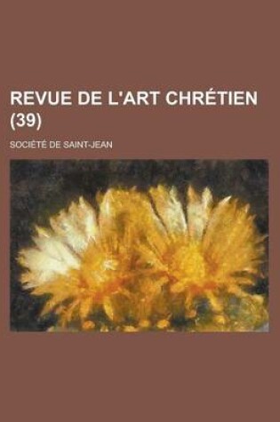 Cover of Revue de L'Art Chretien (39 )