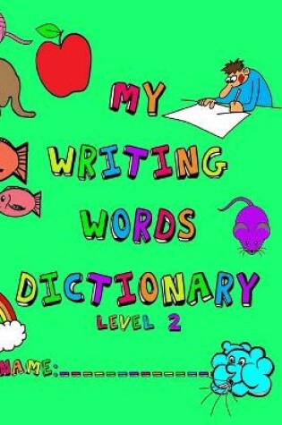 Cover of My Writing Words Dictionary Level 2