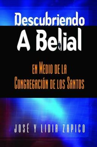 Cover of Descubriendo a Belial En Medio de la Congregaci n de Los Santos