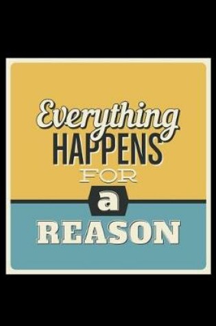 Cover of Everything Happens for a Reason