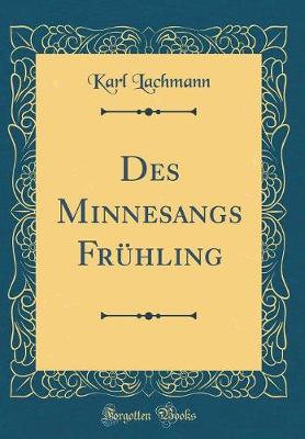 Book cover for Des Minnesangs Frühling (Classic Reprint)