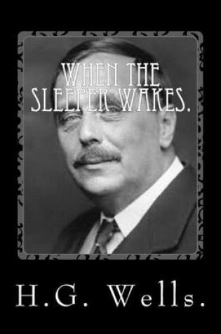 Cover of When the Sleeper Wakes by H.G. Wells.