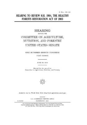 Book cover for Hearing to review H.R. 1904, the Healthy Forests Restoration Act of 2003