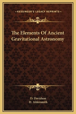 Book cover for The Elements Of Ancient Gravitational Astronomy