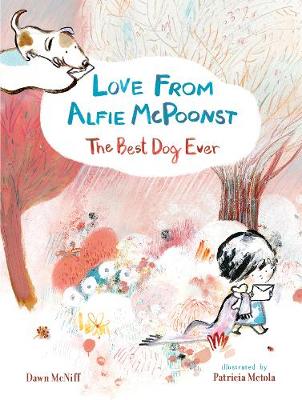 Book cover for Love from Alfie McPoonst, The Best Dog Ever