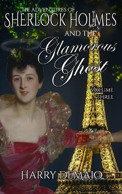 Book cover for The Adventures of Sherlock Holmes and The Glamorous Ghost - Book 3