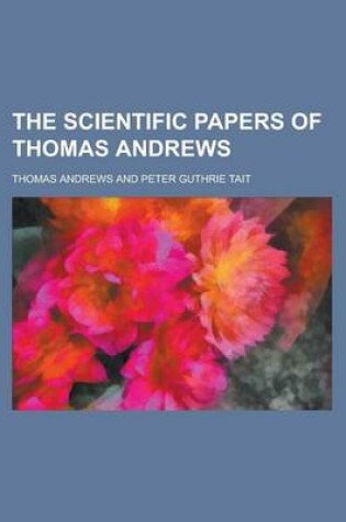 Cover of The Scientific Papers of Thomas Andrews