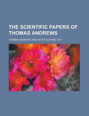Book cover for The Scientific Papers of Thomas Andrews