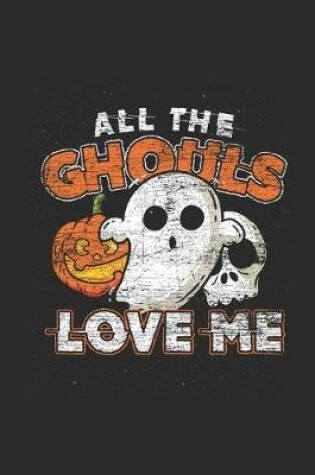 Cover of All The Ghouls Love Me