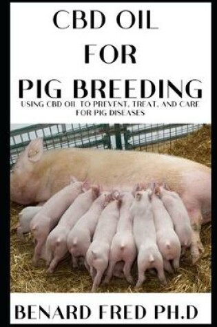 Cover of CBD Oil for Pig Breeding