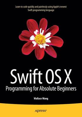 Book cover for Swift OS X Programming for Absolute Beginners